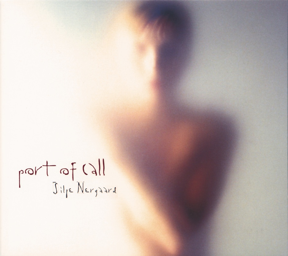 Silje Nergaard - Port of Call